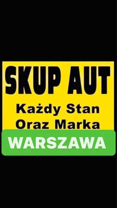 SKUP AUT Skup Samochodów WARSZAwa mazowieckie odkupimy każde auto 24h - Usługi motoryzacyjne - uslugi-motoryzacyjne - Warsaw - Mazowieckie