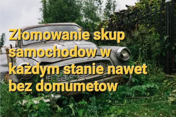 Złomowanie skup samochodow najlepsze cenny