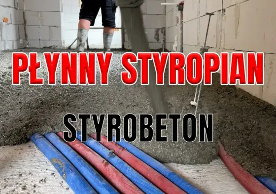 Płynny styropian - Styrobeton - Pianobeton - Posadzki