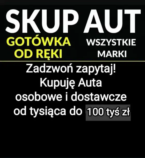 SKUP AUT rózne marki kazdy stan do 100tys zl OSobowe Dostawcze i naZŁO - Usługi motoryzacyjne - uslugi-motoryzacyjne - Ostrów Wielkopolski -…